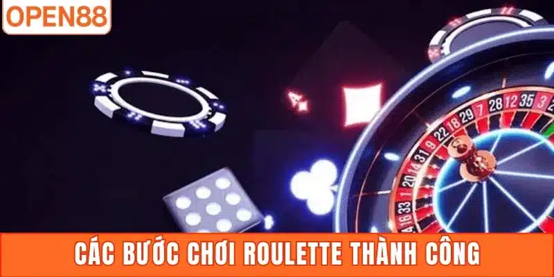 Các bước chơi Roulette thành công