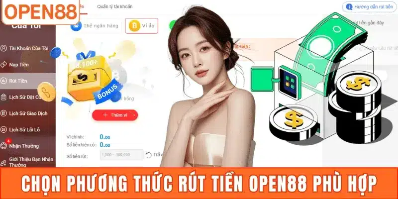 Chọn phương thức rút tiền Open88 phù hợp