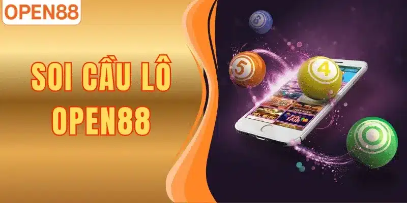 Soi Cầu Lô Tại Open88 – Phương Pháp Và Mẹo Giúp Tăng Cơ Hội Trúng Lô
