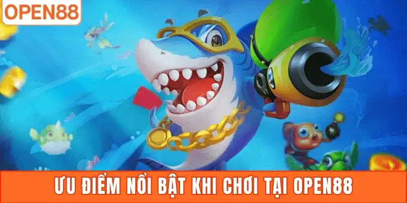 Ưu điểm nổi bật khi chơi tại Open88