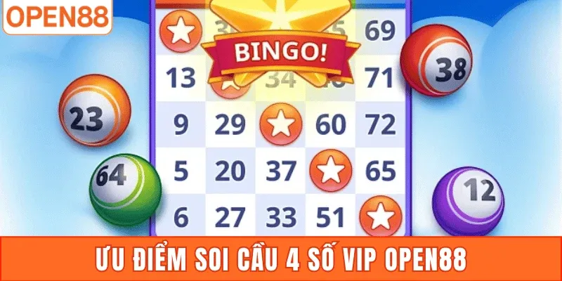 Ưu điểm soi cầu 4 số vip Open88